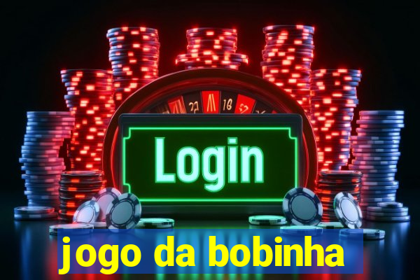 jogo da bobinha